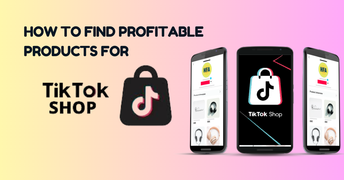 Tips to Find Profitable Products for TikTok Shop 2024